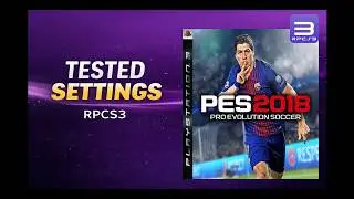 RPCS3 Settings &ndash; Best Config for PES 2018 [4K | HD] | Smooth Gameplay ⚽