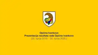 Općina Ivankovo - prezentacija rezultata rada Općine Ivankovo 2019/2020