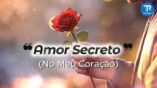 🎵 Amor Secreto (No Meu Cora&ccedil;&atilde;o) - 💖 Can&ccedil;&atilde;o de Amor, Acoustic Love [Official Lyrics]