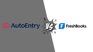 AutoEntry vs FreshBooks: Which is Best for Your Business in 2025?