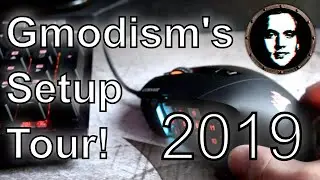 Gmodism's Setup Tour 2019