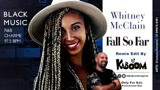 WHITNEY MCCLAIN - Fall So Far [Remix DJ Kaboom] - Baile Charme