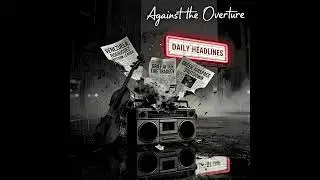 Daily Headlines #2026-01-04 | Music Inspired by Today&rsquo;s News | Against the Overture