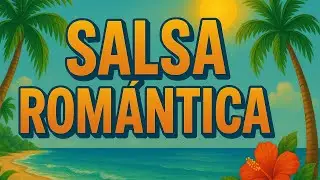 Salsa para el Coraz&oacute;n 💘 Ritmos Suaves y Letra Apasionada