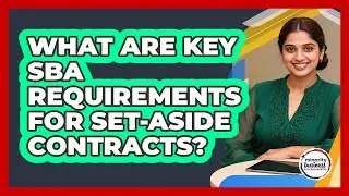 What Are Key SBA Requirements For Set-Aside Contracts?