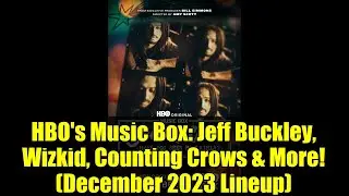 &laquo;Музыкальная шкатулка&raquo; HBO: Джефф Бакли, Wizkid, Counting Crows и другие! (афиша на декабрь 2023 г.)