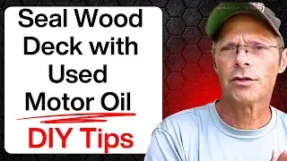 Great Results: Seal a Wood Deck for $0, with Used Motor Oil!!! Wait, Really!?!?! With DIY Tips!