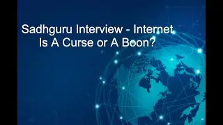 #Internet Is A Boon or Bane? #SadhguruInterview