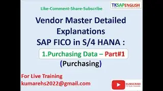 Vendor Master: Detailed Explanations in SAP S/4 HANA.1.Purchasing Data - Part#1 (Purchasing)