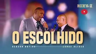 Gerson Rufino | Jornas Oliver | O Escolhido