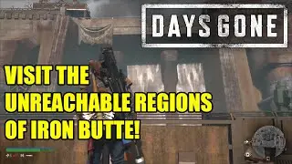 DAYS GONE - Full Video Tour of UNREACHABLE regions of Iron Butte Before Blowing up the Dam