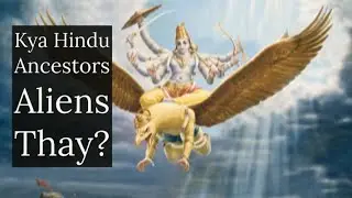 Hindu Ancestors aur Aliens