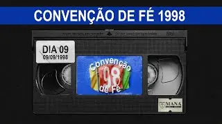 Convenção de Fé 1998| Dia 9Set