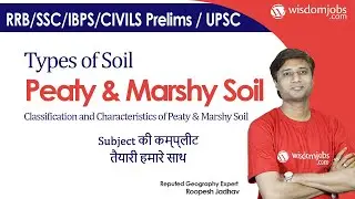 Peaty & Marshy Soil | Classification and Characteristics of Peaty & Marshy Soil @Wisdom jobs