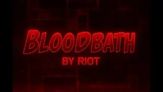 BLOODBATH 100% | NEW HARDEST | Geometry Dash 2.2