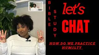 PRACTICE HUMILITY