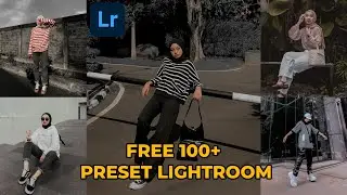 Free 100+ preset lightroom keren | Preset Lightroom