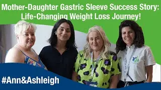 Mother-Daughter Gastric Sleeve Success Story: Life-Changing Weight Loss Journey!