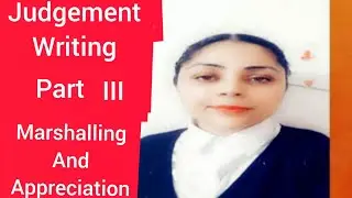 Judgment Writing | Marshalling And Appreciation Of Evidence