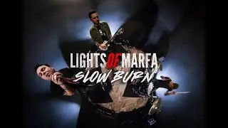 Lights of Marfa - Slow Burn (Official 360 Music Video)