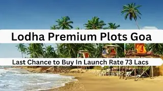Investment in Goa | Goa Property Price | Lodha Group In Goa | Atulyam Group