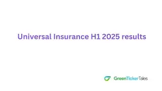 Universal Insurance H1 2025 results review