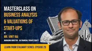 Masterclass on Business Analysis & Valuations of Start-ups