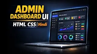 Admin Dashboard UI Design in HTML CSS | Beginners Complete Tutorial | Hindi