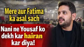 Mare or Fatima ke lare k such,Ali or Snia na aj bht enjoy kea,Nani na yousaf ko dckh k kia bola