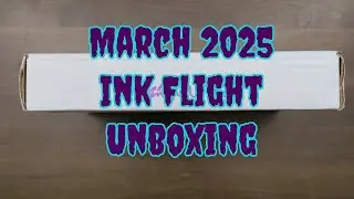 March 2025 Ink Flight Unboxing