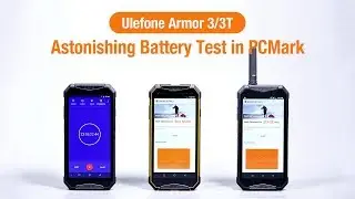 10300mAh Ulefone&nbsp;Armor&nbsp;3/3T&nbsp;Astonishing&nbsp;Battery&nbsp;Test&nbsp;in&nbsp;PCMark