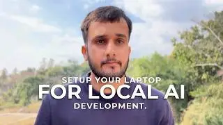 Setup Your Laptop for Local AI Development.