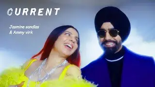 AMMY VIRK & JASMINE SANDLAS : CURRENT | RISE & THRIVE (Official Video) Punjabi Songs