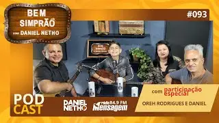 Bem Simpr&atilde;o #093 com Daniel Netho - Oreh Rodrigues e Daniel