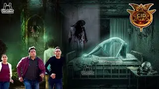 CID Horror Case | Haunted Hospital Mystery | CID New Episode 2025