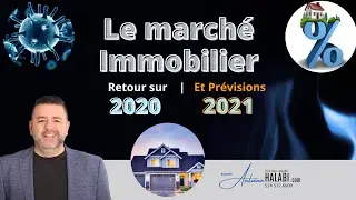 Retour sur le march&eacute; immobilier 2020 et pr&eacute;vision 2021 | Antoine Halabi Courtier immobilier &agrave; Laval
