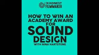 How to win an Oscar for Sound Design with Nina Hartstone