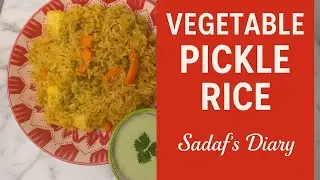 Achari sabzi ka pilau | vegetable pickle rice-Driven- Spicy Veg Pickle Rice That&rsquo;ll Blow Your Mind