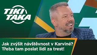 TIKI-TAKA: Jak zvýšit návštěvnost v Karviné? Poslat tam lidi za trest, vtipkoval Horváth