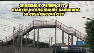 GRABE PALA TALAGA KA TAAS ANG MOUNT KAMUNING SA EDSA QUEZON CITY