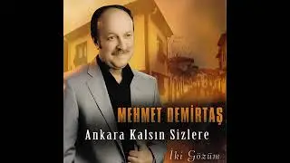 Mehmet Demirtaş - Su Gelir Güldür Güldür , Bahçeye Ektim Çiçek