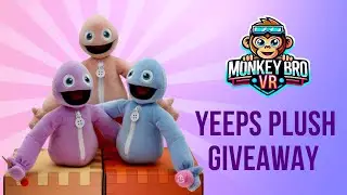 YEEPS: Celebrating 1 Year of MonkeyBroVR with a Plushie Giveaway &ndash; Don&rsquo;t Miss the Party!