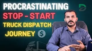 Stop Procrastinating &ndash; Start Your Truck Dispatch Journey Today