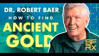 How to Find Ancient Gold | Interview with Dr. Robert Baer