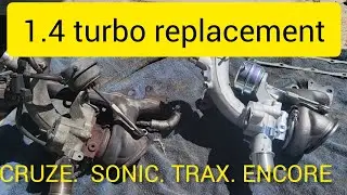 How to replace 1.4 turbo, CRUZE, SONIC, TRAX, AND ENCORE