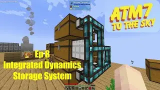 Integrated Dynamics Storage System / Minecraft ATM7 - To the Sky - Ep 08