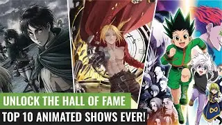 Unlock the Hall of Fame: The Top 10 ANIMATED Shows EVER!