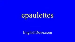 How to pronounce epaulettes in American English