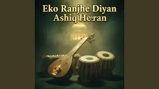 Eko Ranjhe Diyan Ashiq Heeran