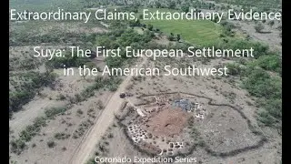 Extraordinary Claims, Extraordinary Evidence: Suya, The Southwest's First European Settlement